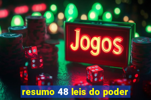 resumo 48 leis do poder